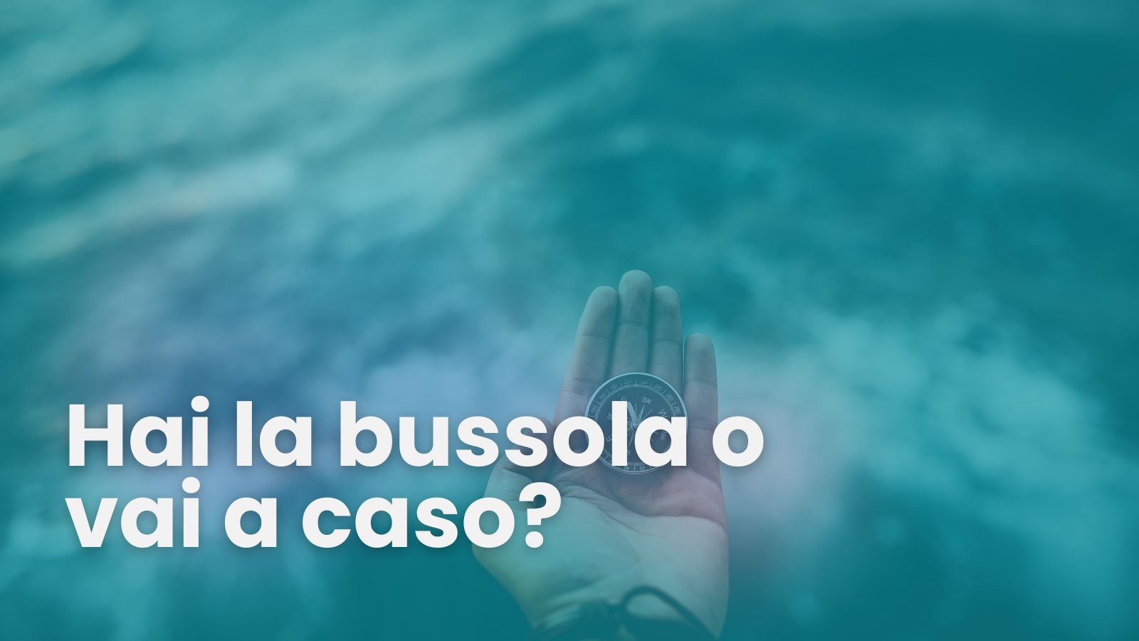 La Bussola o il Caso? I 4 Passi per la Tua MAPPA di Crescita Digitale